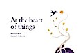 At the heart of things
