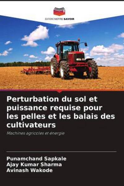 Perturbation du sol et puissance requise pour les pelles et les balais des cultivateurs