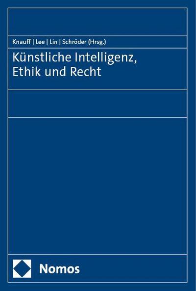 Künstliche Intelligenz, Ethik und Recht