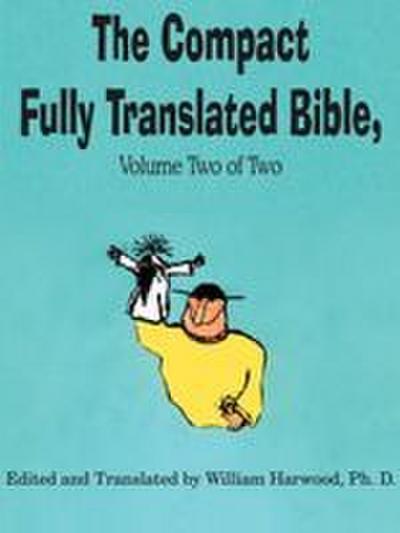 The Compact Fully Translated Bible, Volume Two of Two