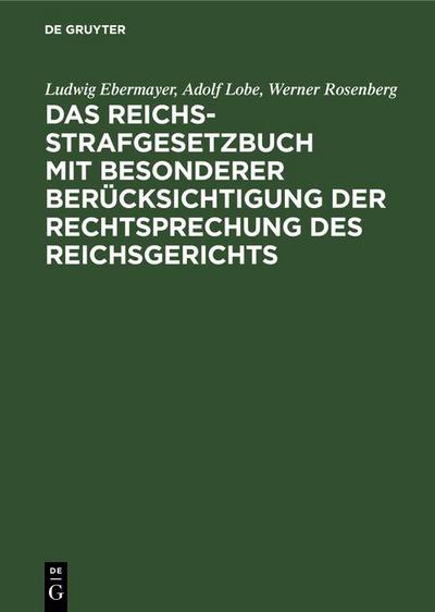 Das Reichs-Strafgesetzbuch mit besonderer Berücksichtigung der Rechtsprechung des Reichsgerichts