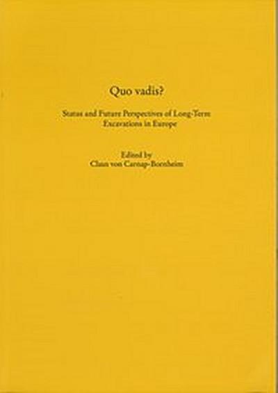 Quo vadis? Status and Future Perspectives of Long-Term Excavations in Europe