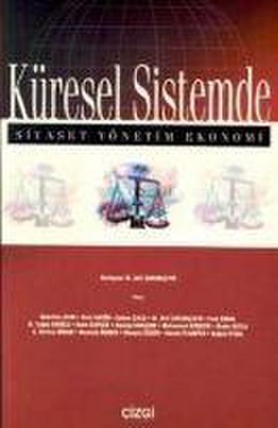 Küresel Sistemde; Siyaset Yönetim Ekonomi