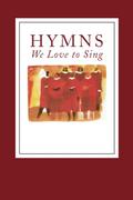 Hymns We Love to Sing