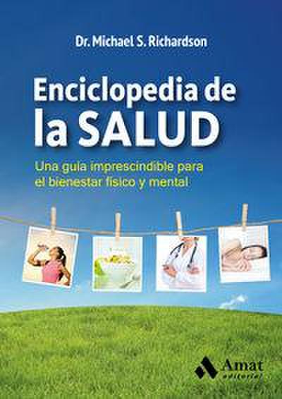 Enciclopedia de la salud : una guía imprescindible para el bienestar físico y mental