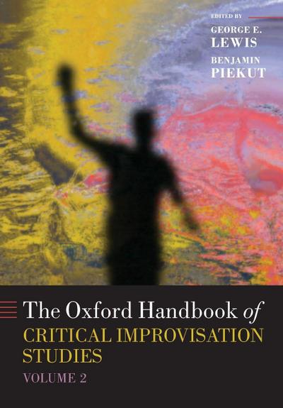 Oxford Handbook of Critical Improvisation Studies, Volume 2