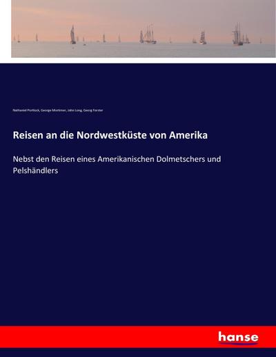 Reisen an die Nordwestküste von Amerika