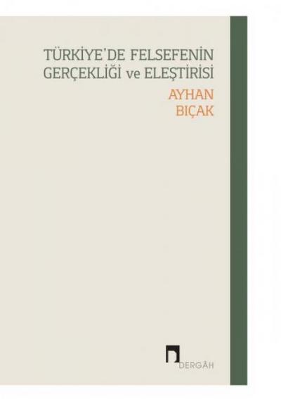 Türkiyede Felsefenin Gercekligi ve Elestirisi