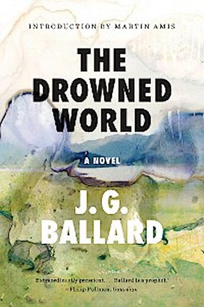 The Drowned World: A Novel (50th Anniversary Edition) (eBook, EPUB) - J. G. Ballard