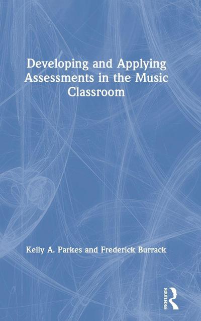 Developing and Applying Assessments in the Music Classroom