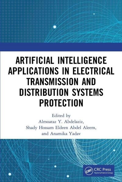 Artificial Intelligence Applications in Electrical Transmission and Distribution Systems Protection