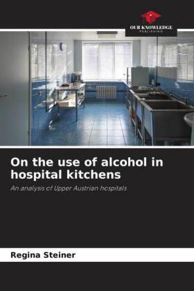 On the use of alcohol in hospital kitchens