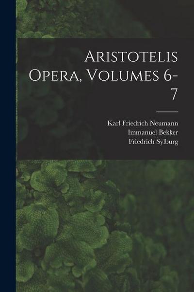 Aristotelis Opera, Volumes 6-7