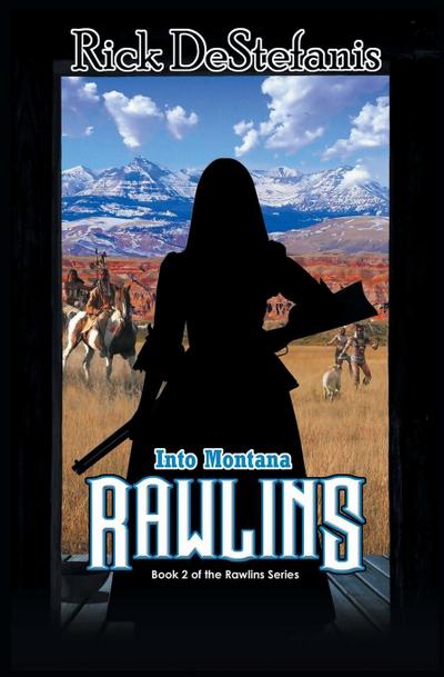 Rawlins, Into Montana