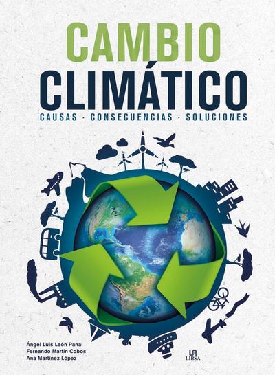 Cambio climático : causas, consecuencias y soluciones