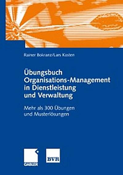 Übungsbuch Organisations-Management in Dienstleistung und Verwaltung