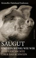 Saugut und ein wenig wie wir