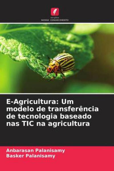 E-Agricultura: Um modelo de transferência de tecnologia baseado nas TIC na agricultura