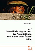 Der Demobilisierungsprozess der Paramilitärs in Ko