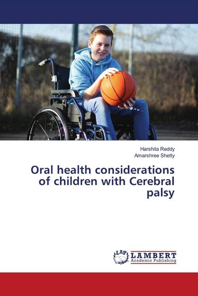 Oral health considerations of children with Cerebral palsy