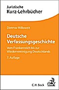 Deutsche Verfassungsgeschichte: Vom Frankenreich bis zur Wiedervereinigung Deutschlands