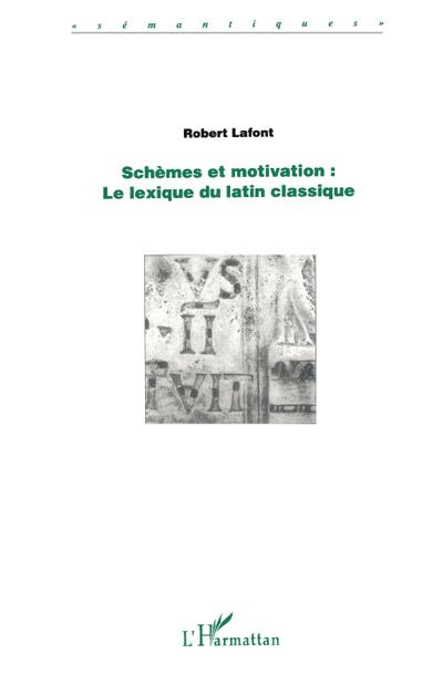 SCHÈMES ET MOTIVATION : le lexique du latin classique