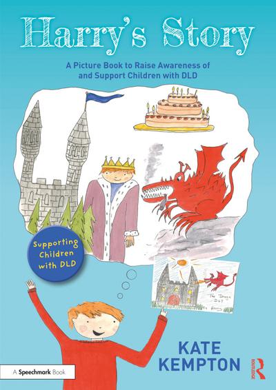 Harry’s Story: A Picture Book to Raise Awareness of and Support Children with DLD