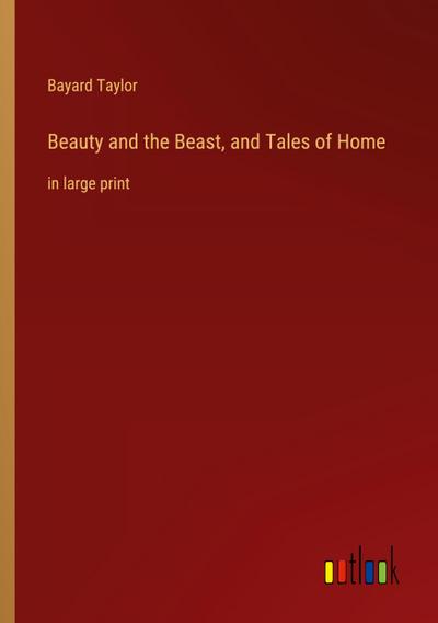 Beauty and the Beast, and Tales of Home