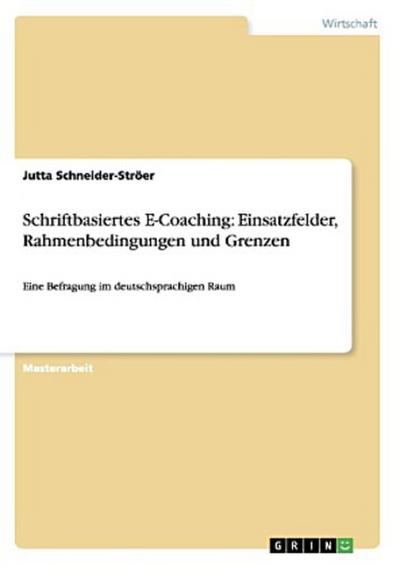Schriftbasiertes E-Coaching: Einsatzfelder, Rahmenbedingungen und Grenzen