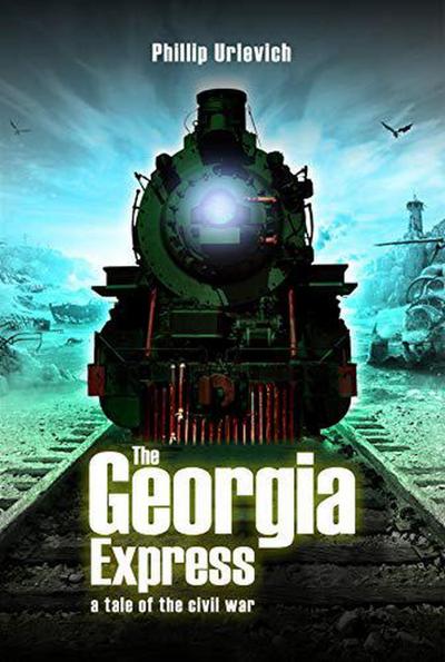 The Georgia Express: A Tale of the Civil War