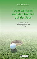 Dem Golfspiel und den Golfern auf der Spur