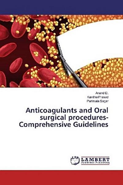 Anticoagulants and Oral surgical procedures-Comprehensive Guidelines