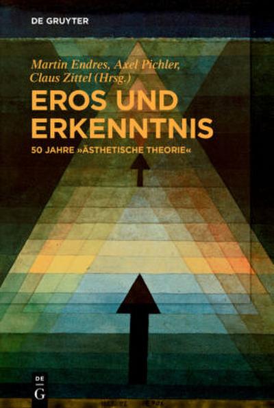 Eros und Erkenntnis - 50 Jahre "Ästhetische Theorie"