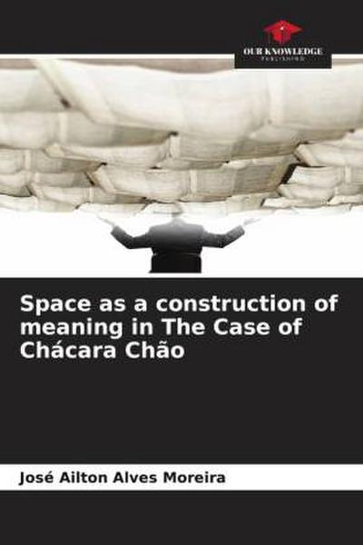 Space as a construction of meaning in The Case of Chácara Chão