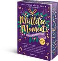 Mistletoe Moments. Ein Adventskalender. Lovestorys für 24 Tage plus Silvester-Special