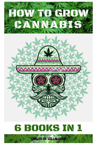 HOW TO GROW CANNABIS