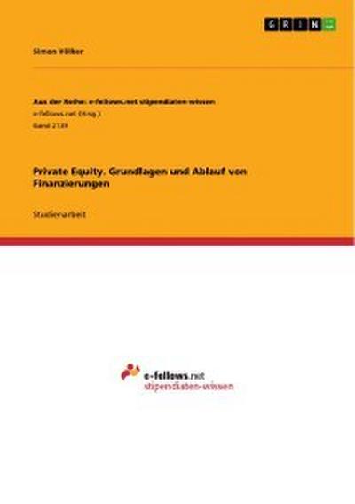 Private Equity. Grundlagen und Ablauf von Finanzierungen
