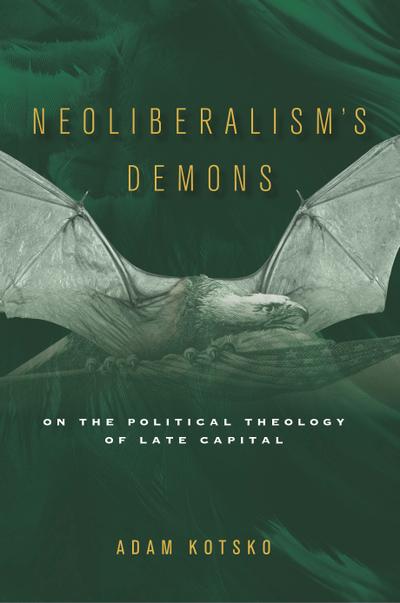 Neoliberalism’s Demons