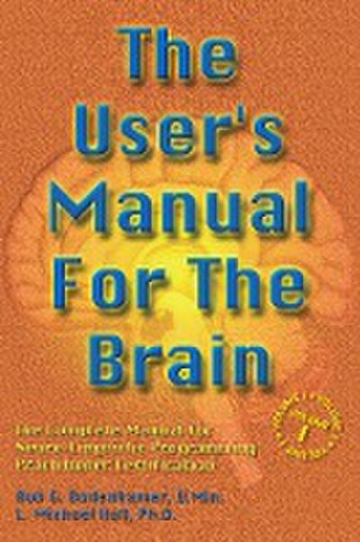 The User’s Manual For The Brain Volume I