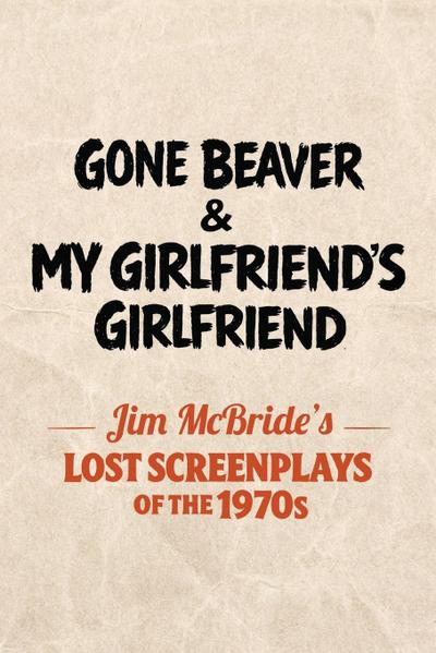 Gone Beaver & My Girlfriend’s Girlfriend