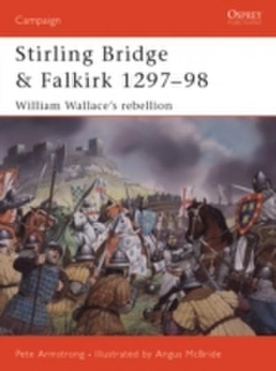 Stirling Bridge and Falkirk 1297 98