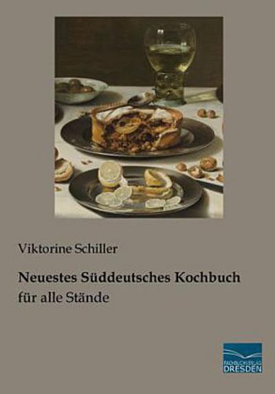 Neuestes Süddeutsches Kochbuch für alle Stände