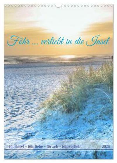 Föhr ... verliebt in die Insel (Wandkalender 2026 DIN A3 hoch), CALVENDO Monatskalender