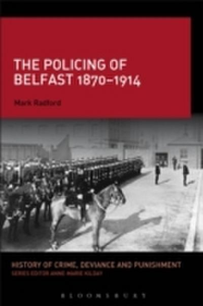 Policing of Belfast 1870-1914