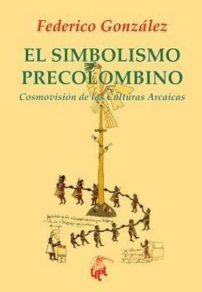El simbolismo precolombino : redescubrir América