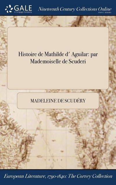 Histoire de Mathilde d’ Aguilar