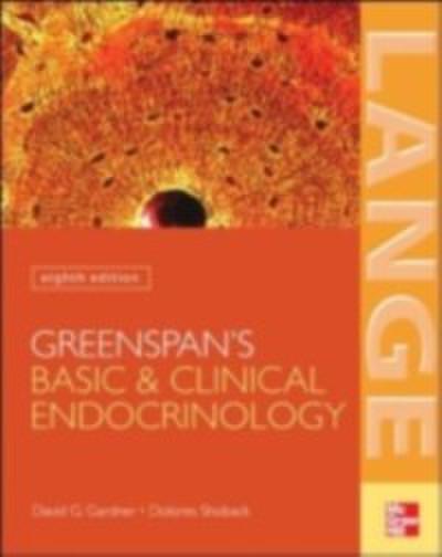 Greenspan’s Basic & Clinical Endocrinology: Eighth Edition