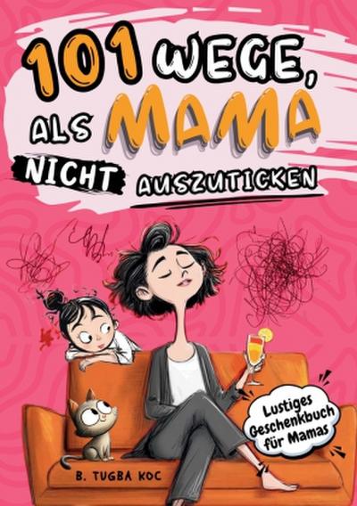 101 Wege, als Mama nicht auszuticken