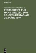 Festschrift für Hans Welzel zum 70. Geburtstag am 25. März 1974