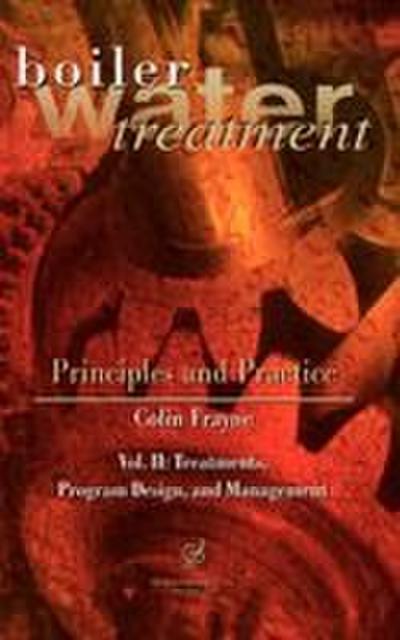 Boiler Water Treatment, Principles and Practice, Vol. II
